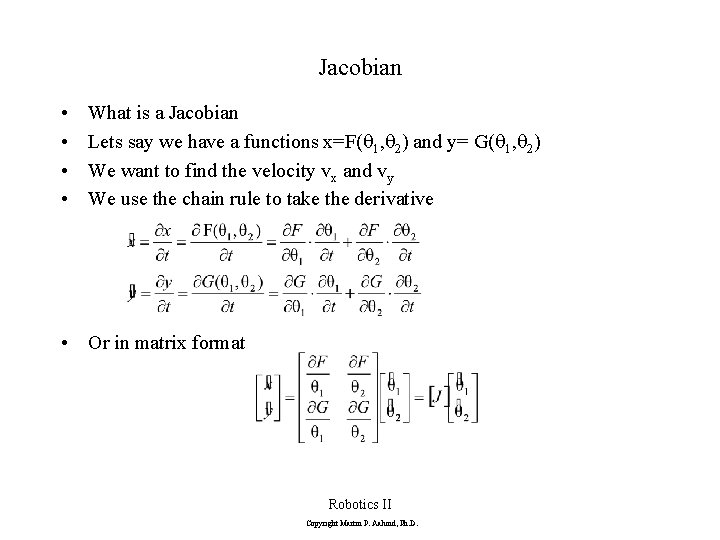 Jacobian • • What is a Jacobian Lets say we have a functions x=F(q