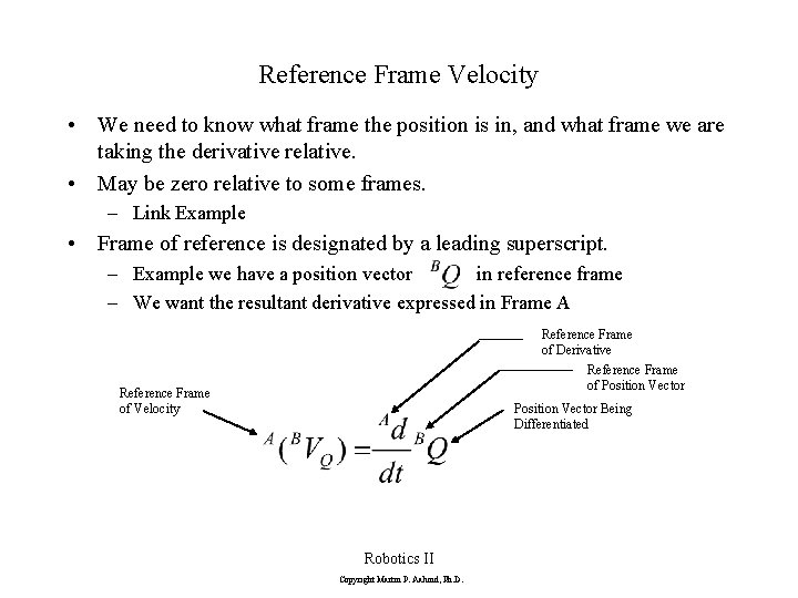 Reference Frame Velocity • We need to know what frame the position is in,