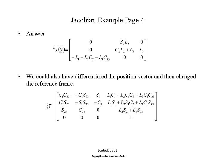 Jacobian Example Page 4 • Answer • We could also have differentiated the position