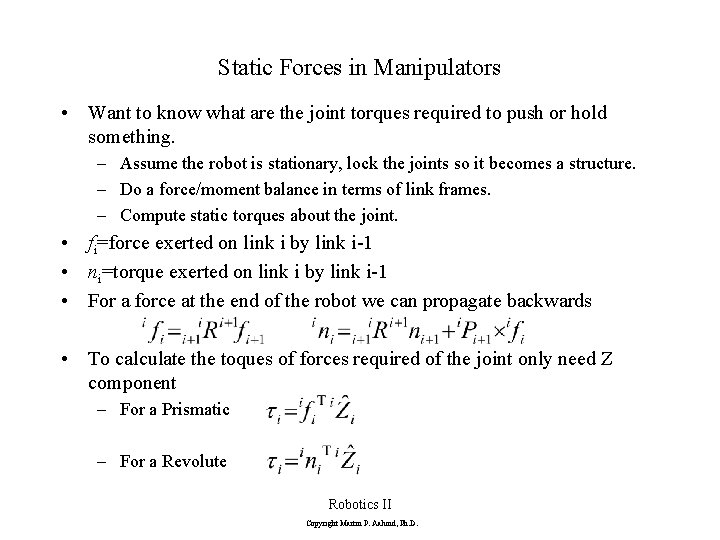 Static Forces in Manipulators • Want to know what are the joint torques required