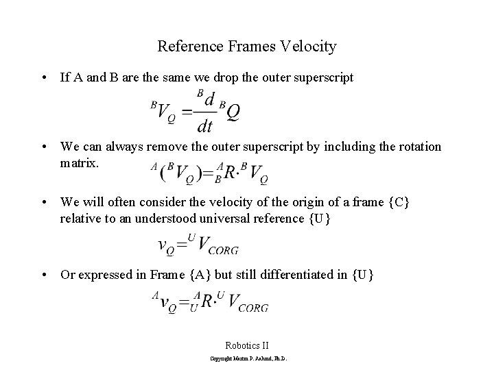 Reference Frames Velocity • If A and B are the same we drop the