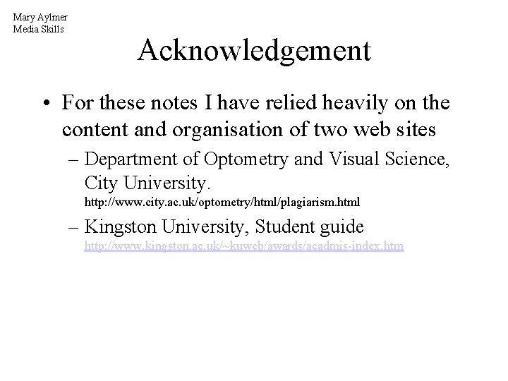 Mary Aylmer Media Skills Acknowledgement • For these notes I have relied heavily on