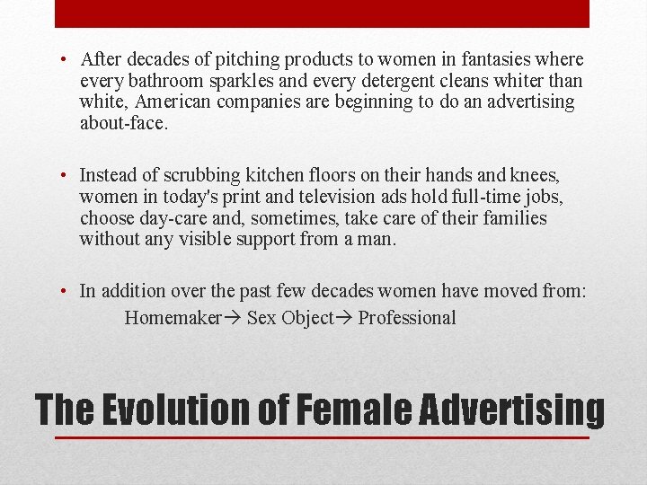  • After decades of pitching products to women in fantasies where every bathroom