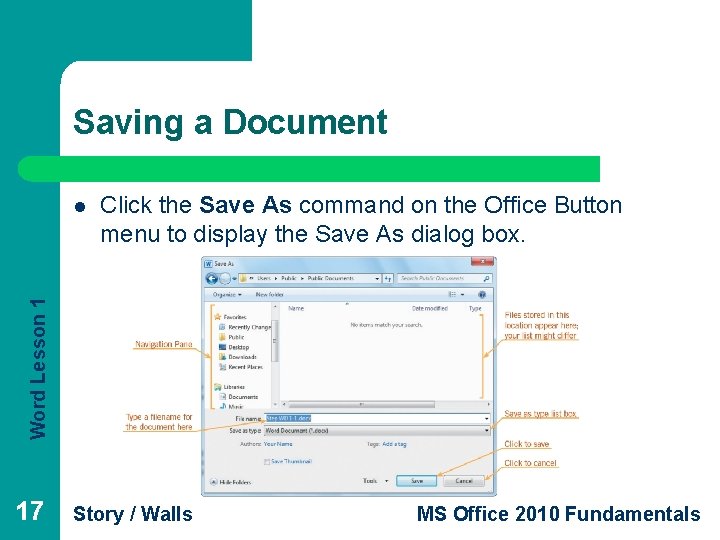 Saving a Document Click the Save As command on the Office Button menu to