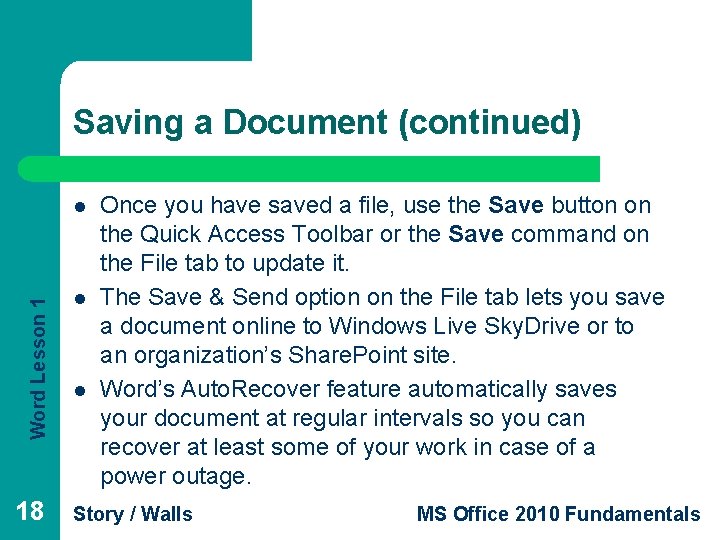 Saving a Document (continued) Word Lesson 1 l 18 l l Once you have