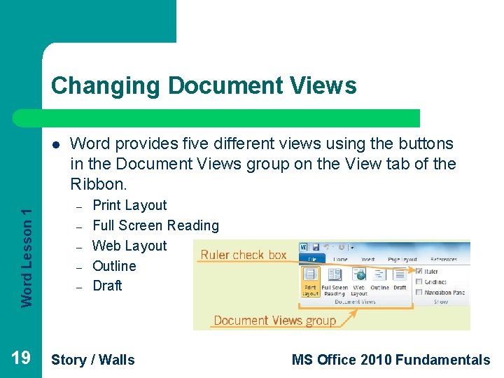 Changing Document Views Word Lesson 1 l 19 Word provides five different views using