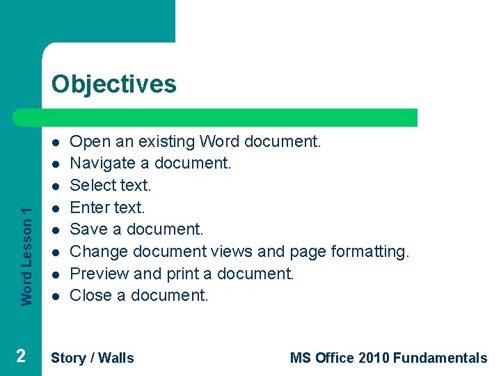 Objectives l l Word Lesson 1 l Open an existing Word document. Navigate a