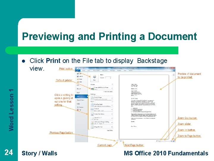 Previewing and Printing a Document Click Print on the File tab to display Backstage