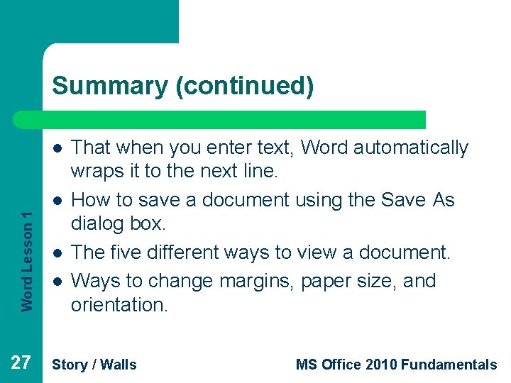 Summary (continued) l Word Lesson 1 l 27 l l That when you enter