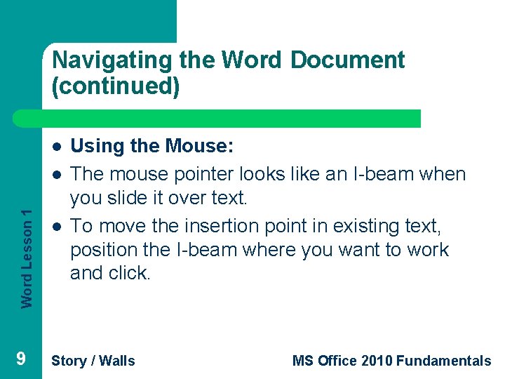 Navigating the Word Document (continued) l Word Lesson 1 l 9 l Using the