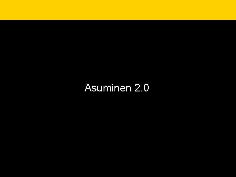 Asuminen 2. 0 