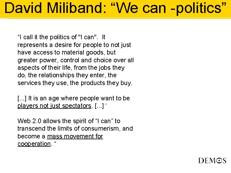 David Miliband: “We can -politics” “I call it the politics of "I can". It