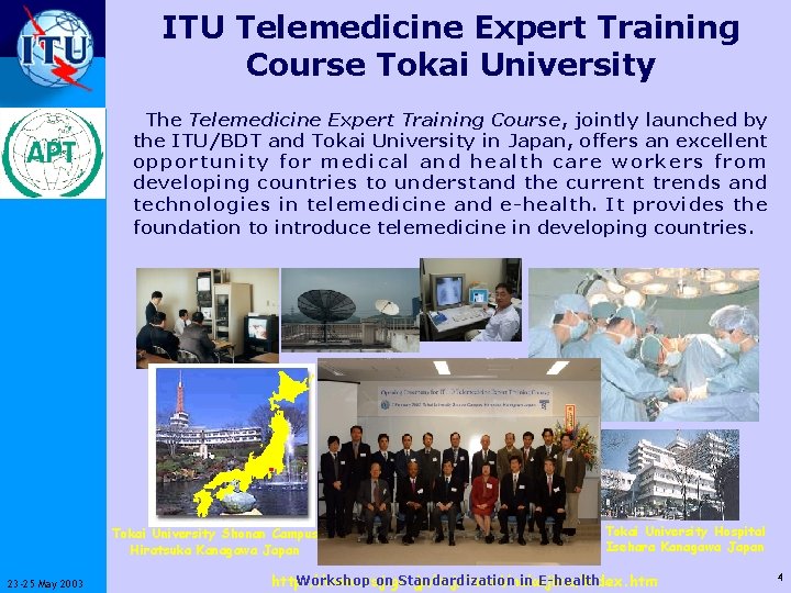 ITU Telemedicine Expert Training Course Tokai University ITU-T The Telemedicine Expert Training Course, jointly