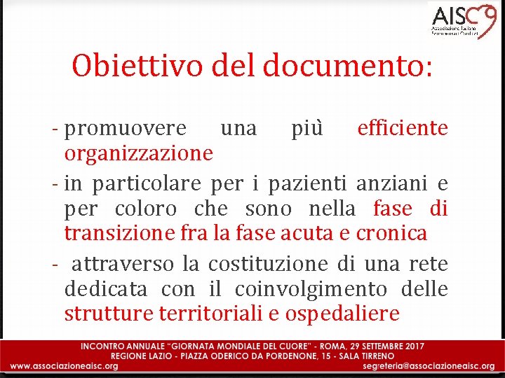 Obiettivo del documento: - promuovere una piu efficiente organizzazione - in particolare per i