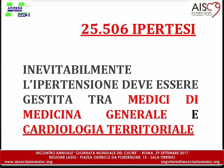 25. 506 IPERTESI INEVITABILMENTE L’IPERTENSIONE DEVE ESSERE GESTITA TRA MEDICI DI MEDICINA GENERALE E
