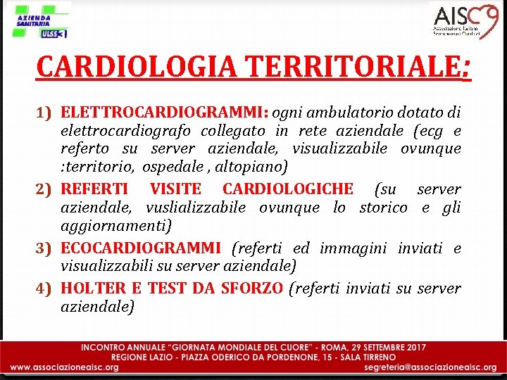 CARDIOLOGIA TERRITORIALE: 1) ELETTROCARDIOGRAMMI: ogni ambulatorio dotato di elettrocardiografo collegato in rete aziendale (ecg