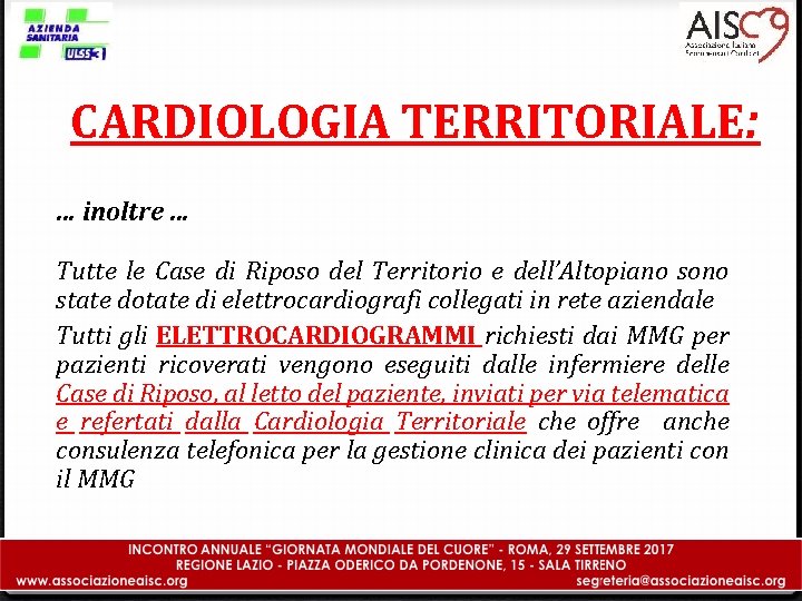 CARDIOLOGIA TERRITORIALE: … inoltre … Tutte le Case di Riposo del Territorio e dell’Altopiano