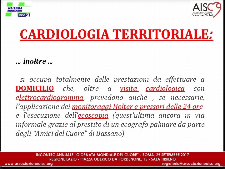 CARDIOLOGIA TERRITORIALE: … inoltre … si occupa totalmente delle prestazioni da effettuare a DOMICILIO