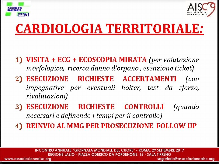 CARDIOLOGIA TERRITORIALE: 1) VISITA + ECG + ECOSCOPIA MIRATA (per valutazione morfologica, ricerca danno