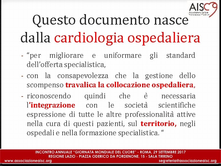 Questo documento nasce dalla cardiologia ospedaliera - “per migliorare e uniformare gli standard dell’offerta
