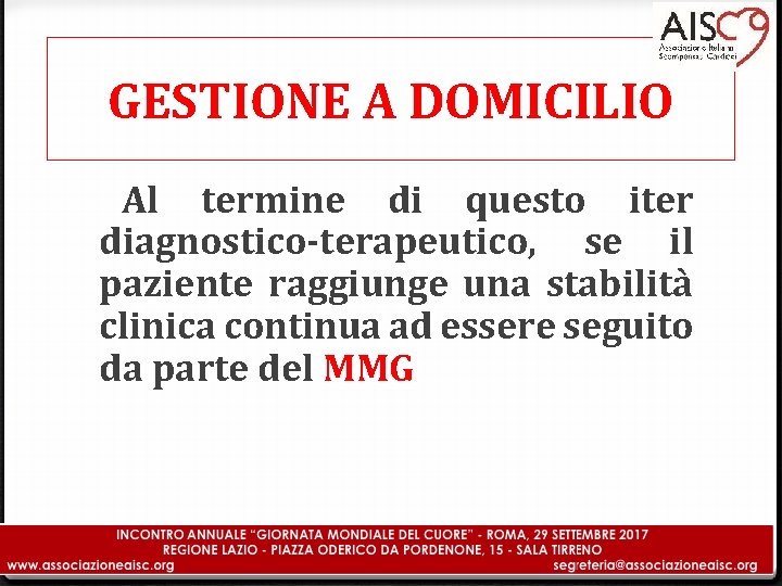 GESTIONE A DOMICILIO Al termine di questo iter diagnostico-terapeutico, se il paziente raggiunge una