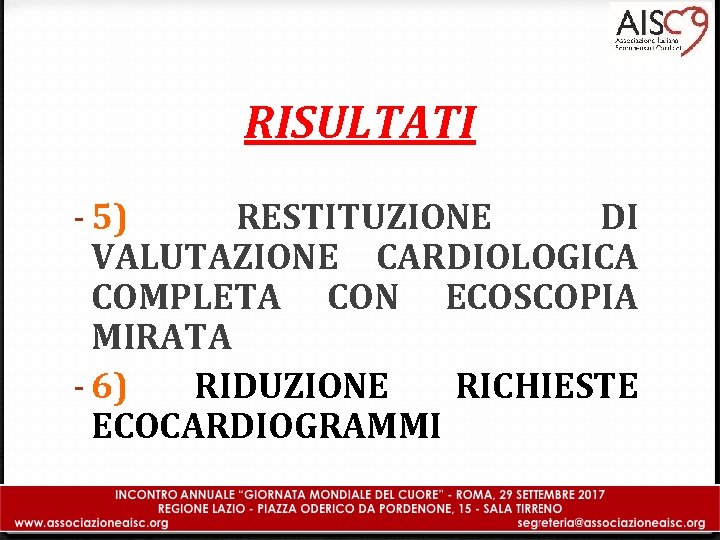 RISULTATI - 5) RESTITUZIONE DI VALUTAZIONE CARDIOLOGICA COMPLETA CON ECOSCOPIA MIRATA - 6) RIDUZIONE
