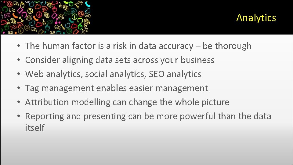 Analytics • • • The human factor is a risk in data accuracy – Analytics • • • The human factor is a risk in data accuracy –