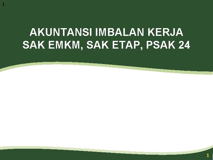 1 AKUNTANSI IMBALAN KERJA SAK EMKM, SAK ETAP, PSAK 24 1 