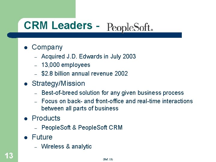 CRM Leaders l Company – – – l Strategy/Mission – – l People. Soft