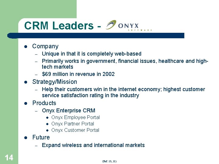 CRM Leaders l Company – – – l Strategy/Mission – l Unique in that