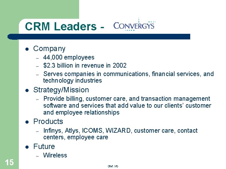 CRM Leaders l Company – – – l Strategy/Mission – l 15 Provide billing,