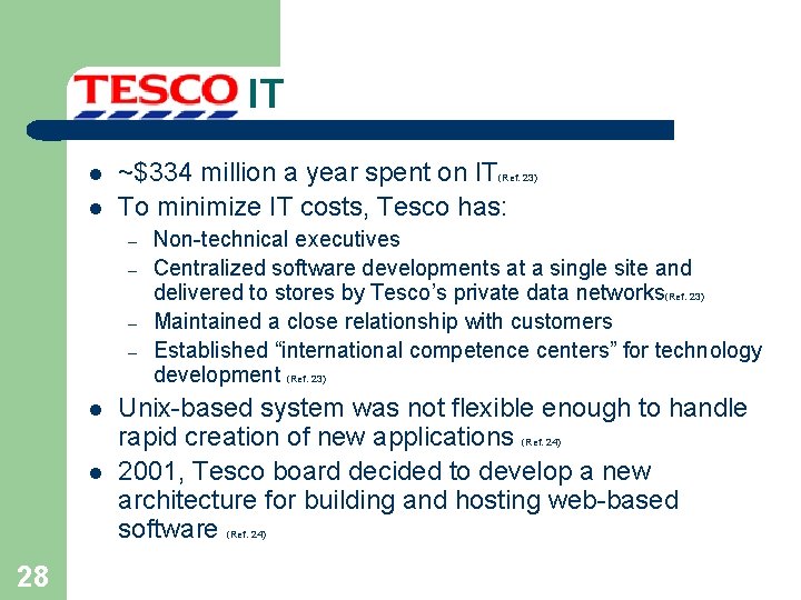 IT l l ~$334 million a year spent on IT To minimize IT costs,