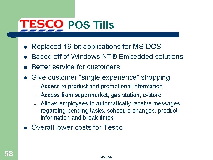 POS Tills l l Replaced 16 -bit applications for MS-DOS Based off of Windows