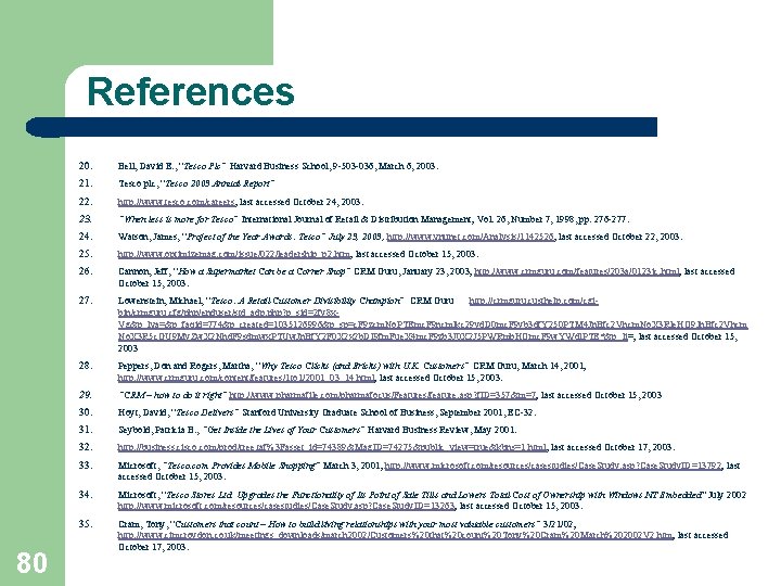 References 80 20. Bell, David E. , “Tesco Plc” Harvard Business School, 9 -503