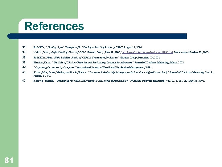 References 81 36. Radcliffe, J. , Kirkby, J, and Thompson, E. “The Eight Building