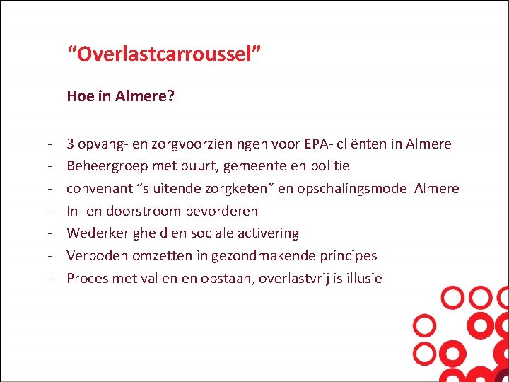 “Overlastcarroussel” Hoe in Almere? - 3 opvang- en zorgvoorzieningen voor EPA- cliënten in Almere