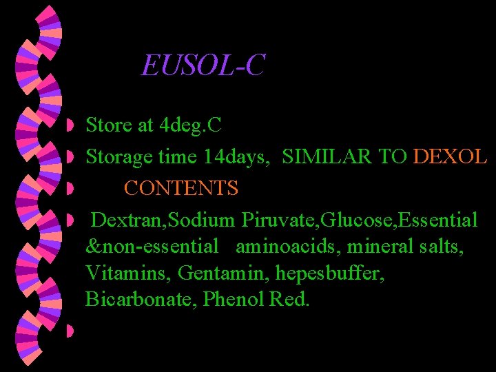 EUSOL-C Store at 4 deg. C w Storage time 14 days, SIMILAR TO DEXOL EUSOL-C Store at 4 deg. C w Storage time 14 days, SIMILAR TO DEXOL