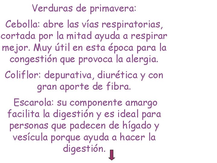 Verduras de primavera: Cebolla: abre las vías respiratorias, cortada por la mitad ayuda a Verduras de primavera: Cebolla: abre las vías respiratorias, cortada por la mitad ayuda a