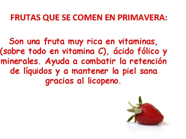FRUTAS QUE SE COMEN EN PRIMAVERA: Son una fruta muy rica en vitaminas, (sobre FRUTAS QUE SE COMEN EN PRIMAVERA: Son una fruta muy rica en vitaminas, (sobre