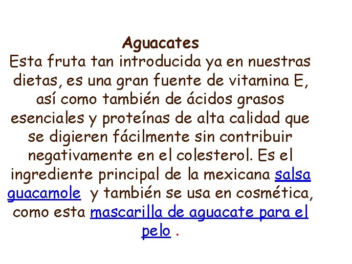 Aguacates Esta fruta tan introducida ya en nuestras dietas, es una gran fuente de Aguacates Esta fruta tan introducida ya en nuestras dietas, es una gran fuente de
