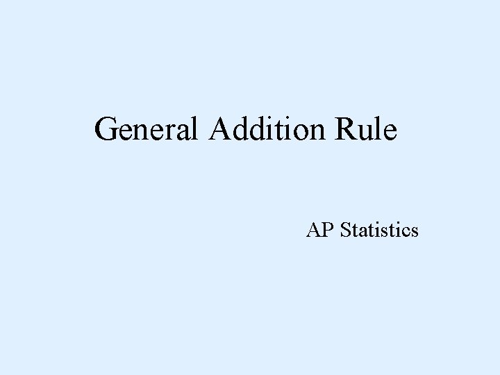 General Addition Rule AP Statistics 