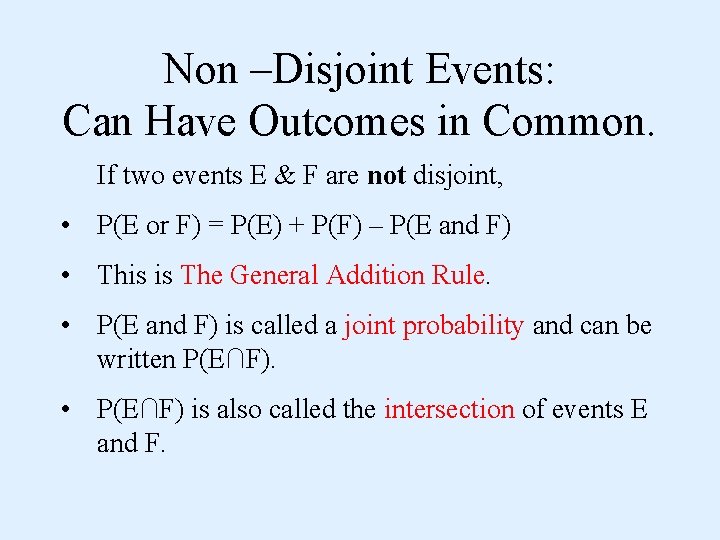 Non –Disjoint Events: Can Have Outcomes in Common. If two events E & F