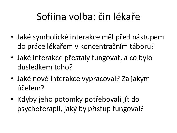 Sofiina volba: čin lékaře • Jaké symbolické interakce měl před nástupem do práce lékařem