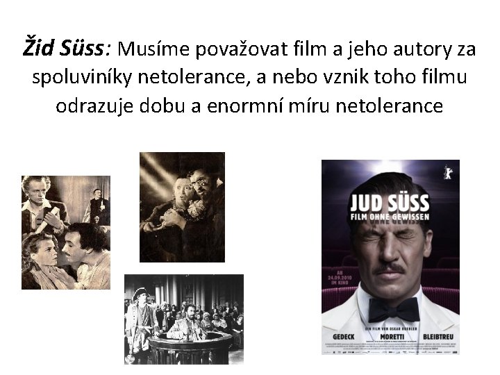Žid Süss: Musíme považovat film a jeho autory za spoluviníky netolerance, a nebo vznik