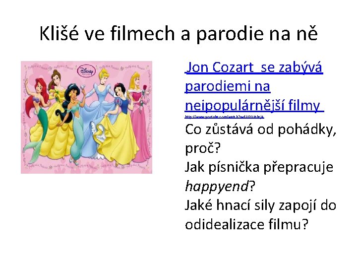 Klišé ve filmech a parodie na ně Jon Cozart se zabývá parodiemi na neipopulárnější