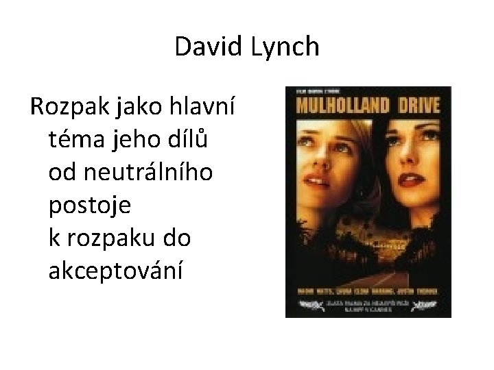 David Lynch Rozpak jako hlavní téma jeho dílů od neutrálního postoje k rozpaku do