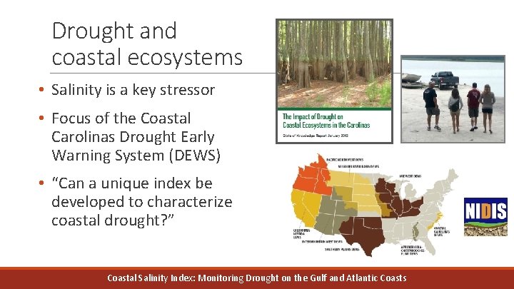 Drought and coastal ecosystems • Salinity is a key stressor • Focus of the