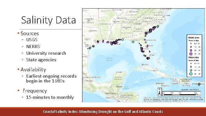 Salinity Data • Sources ◦ ◦ USGS NERRS University research State agencies • Availability