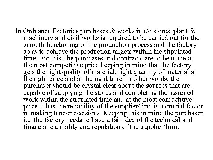 In Ordnance Factories purchases & works in r/o stores, plant & machinery and civil