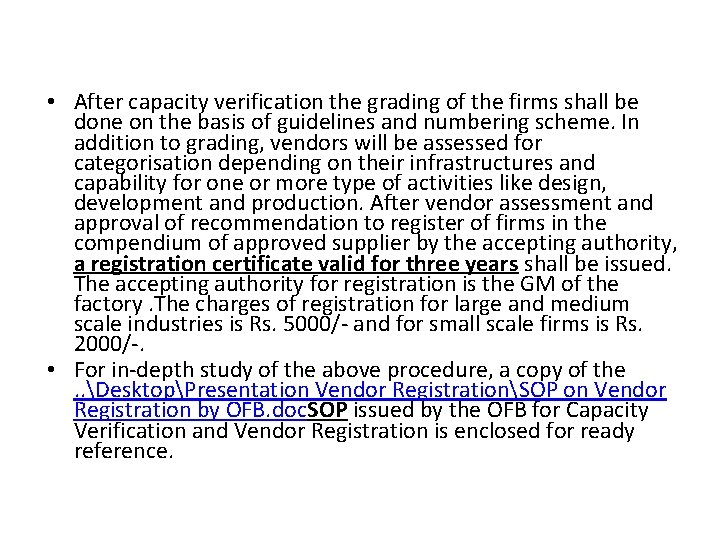  • After capacity verification the grading of the firms shall be done on